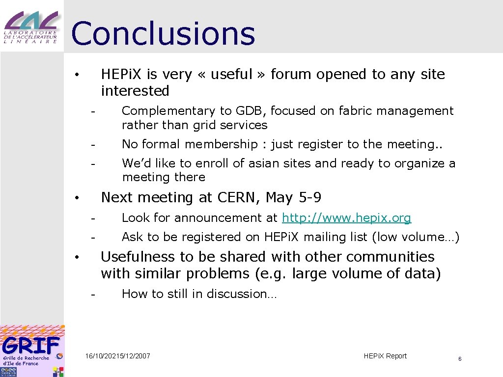 Conclusions HEPi. X is very « useful » forum opened to any site interested