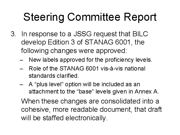 Steering Committee Report 3. In response to a JSSG request that BILC develop Edition