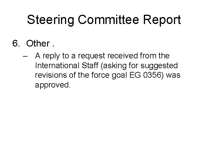 Steering Committee Report 6. Other. – A reply to a request received from the