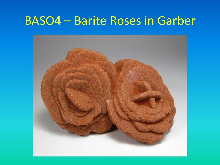 BASO 4 – Barite Roses in Garber 