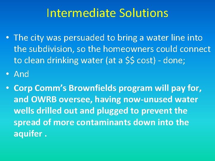 Intermediate Solutions • The city was persuaded to bring a water line into the