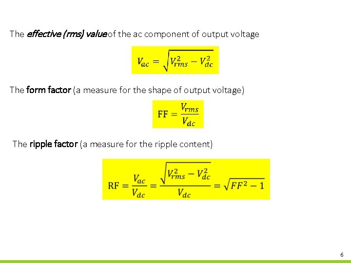 The effective (rms) value of the ac component of output voltage The form factor