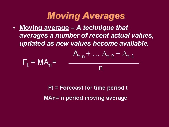 Moving Averages • Moving average – A technique that averages a number of recent