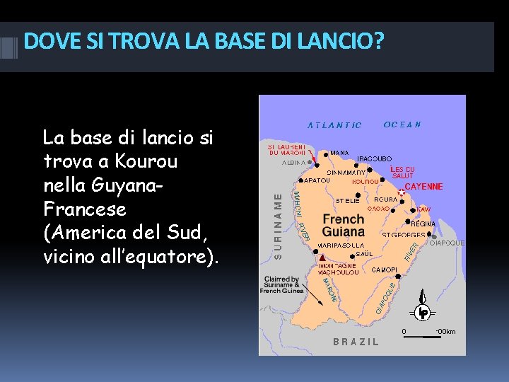 DOVE SI TROVA LA BASE DI LANCIO? La base di lancio si trova a