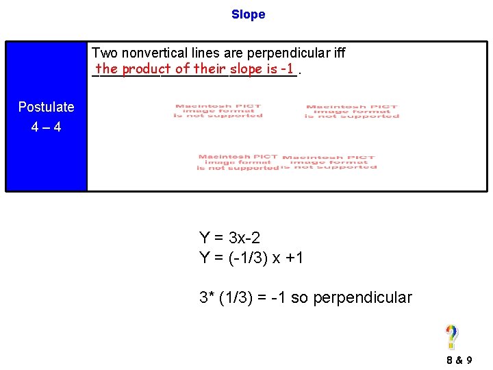 Slope Two nonvertical lines are perpendicular iff the product of their slope is -1