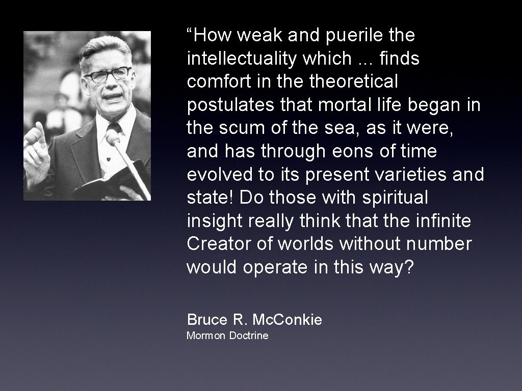 “How weak and puerile the intellectuality which. . . finds comfort in theoretical postulates