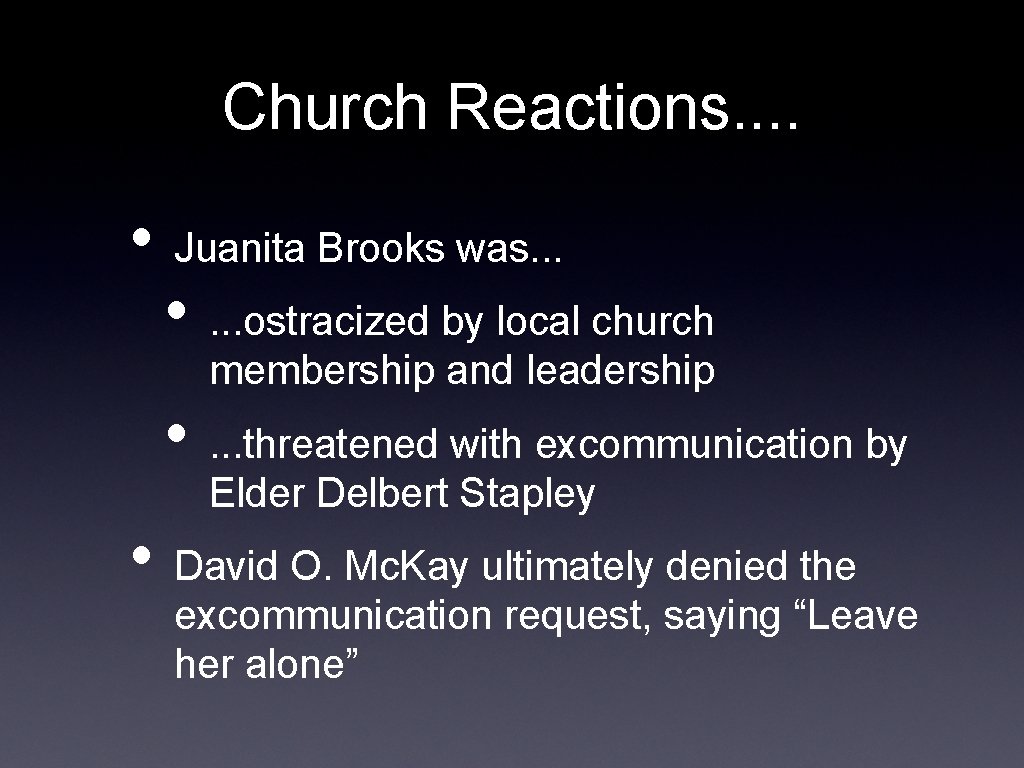 Church Reactions. . • Juanita Brooks was. . . • . . . ostracized