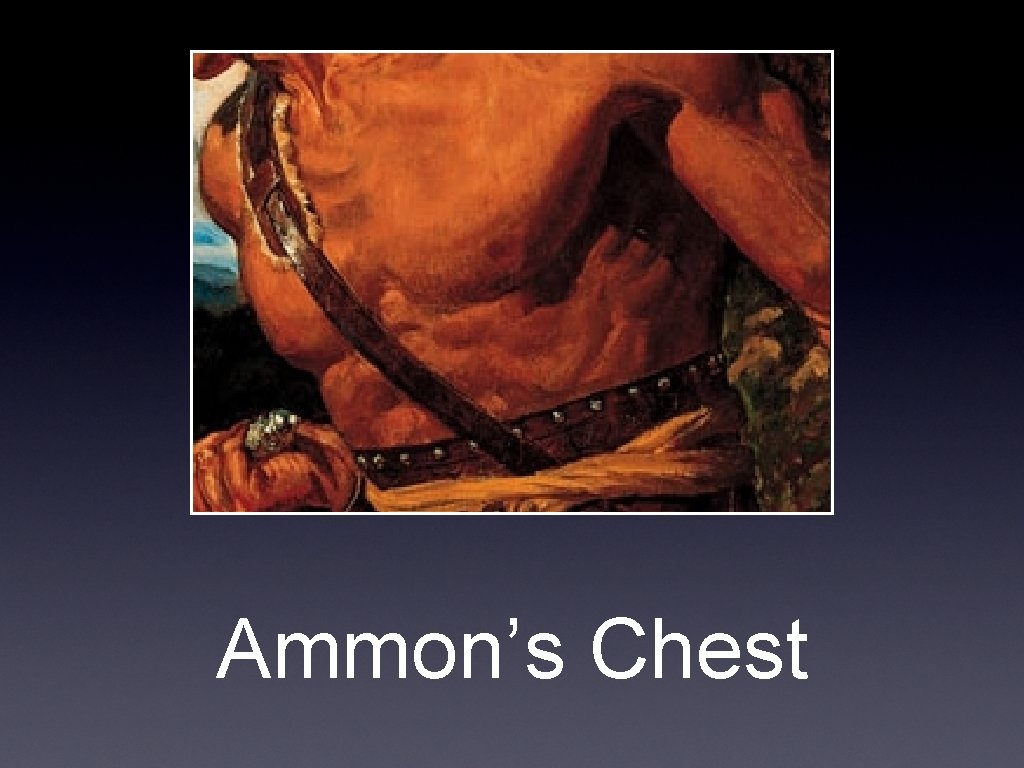 Ammon’s Chest 