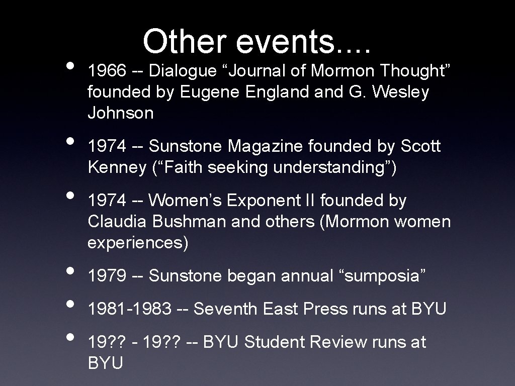  • • • Other events. . 1966 -- Dialogue “Journal of Mormon Thought”