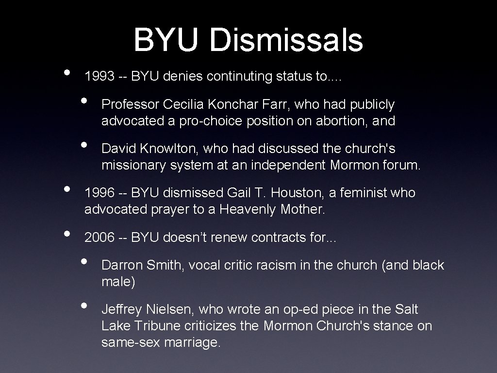 BYU Dismissals • 1993 -- BYU denies continuting status to. . • • Professor