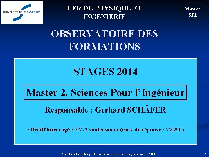 UFR DE PHYSIQUE ET INGENIERIE Master SPI OBSERVATOIRE DES FORMATIONS STAGES 2014 Master 2.