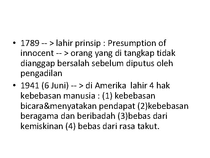  • 1789 -- > lahir prinsip : Presumption of innocent -- > orang