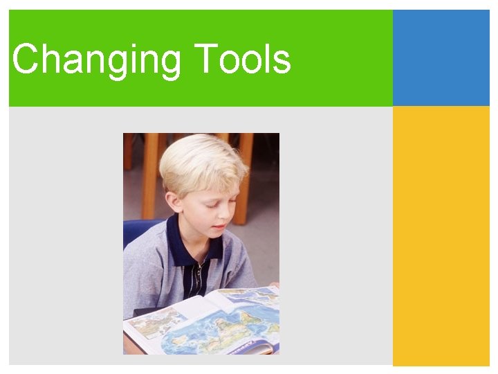 Changing Tools 