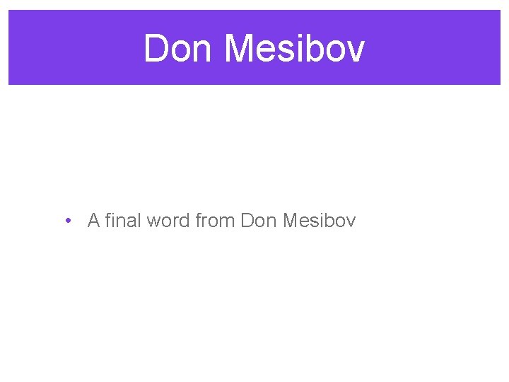 Don Mesibov • A final word from Don Mesibov 