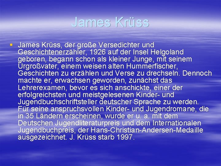 James Krüss § James Krüss, der große Versedichter und Geschichtenerzähler, 1926 auf der Insel