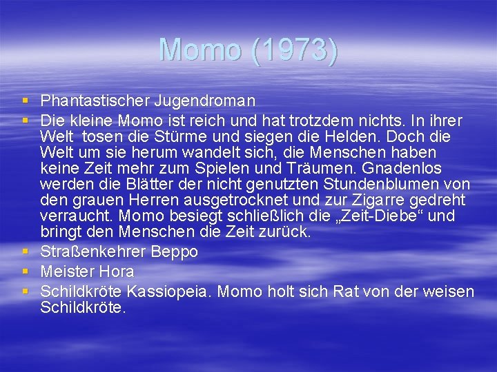 Momo (1973) § Phantastischer Jugendroman § Die kleine Momo ist reich und hat trotzdem