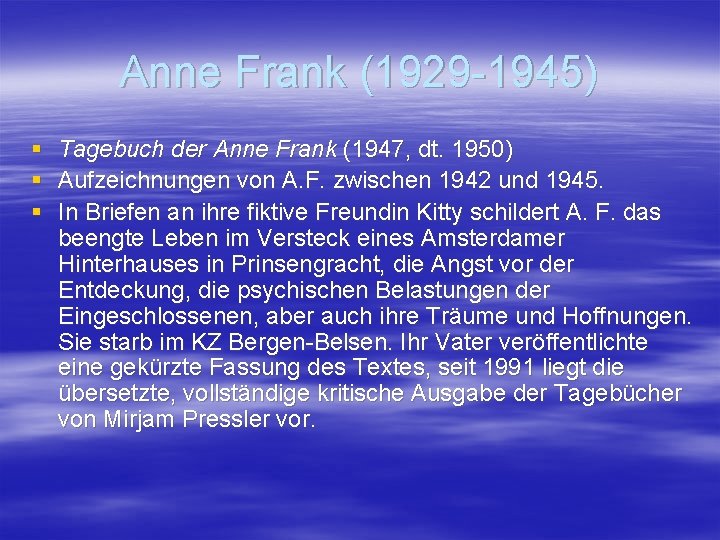 Anne Frank (1929 -1945) § § § Tagebuch der Anne Frank (1947, dt. 1950)