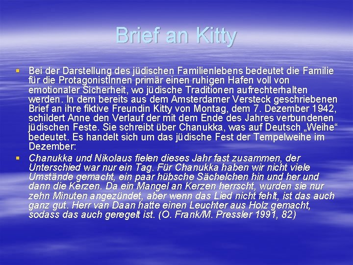 Brief an Kitty § Bei der Darstellung des jüdischen Familienlebens bedeutet die Familie für