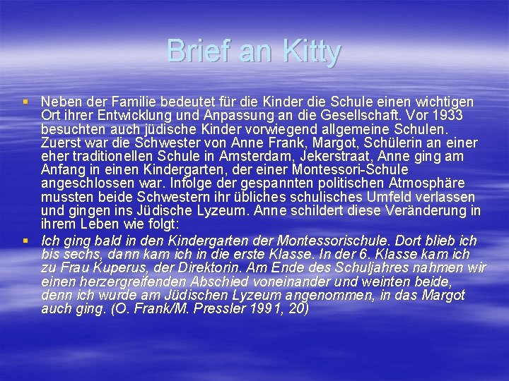 Brief an Kitty § Neben der Familie bedeutet für die Kinder die Schule einen