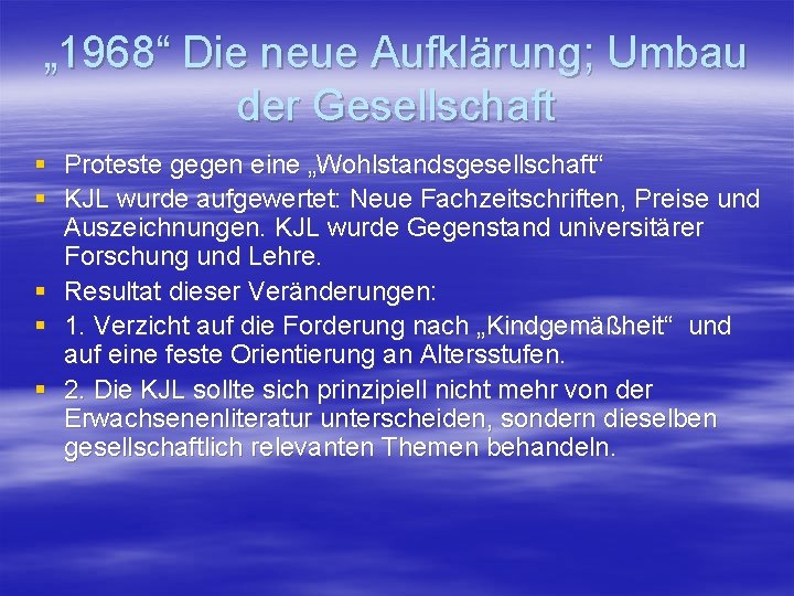 „ 1968“ Die neue Aufklärung; Umbau der Gesellschaft § Proteste gegen eine „Wohlstandsgesellschaft“ §