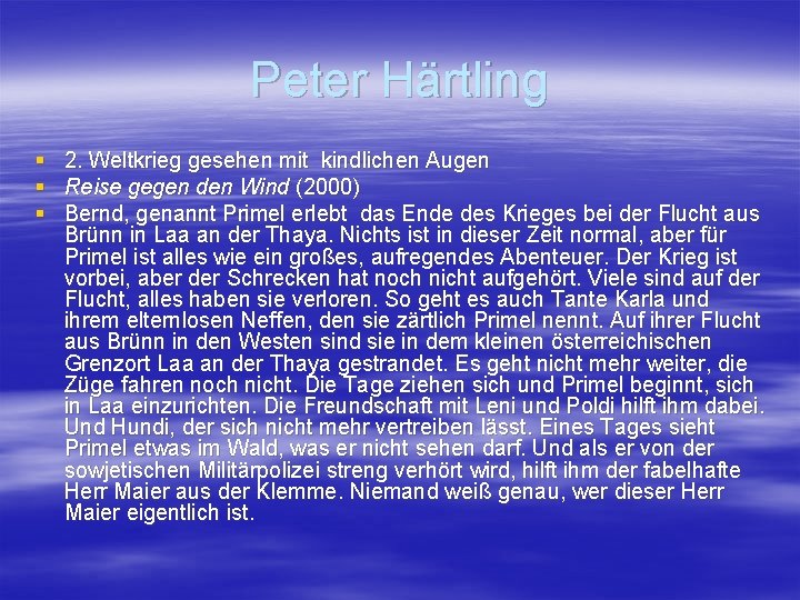 Peter Härtling § 2. Weltkrieg gesehen mit kindlichen Augen § Reise gegen den Wind