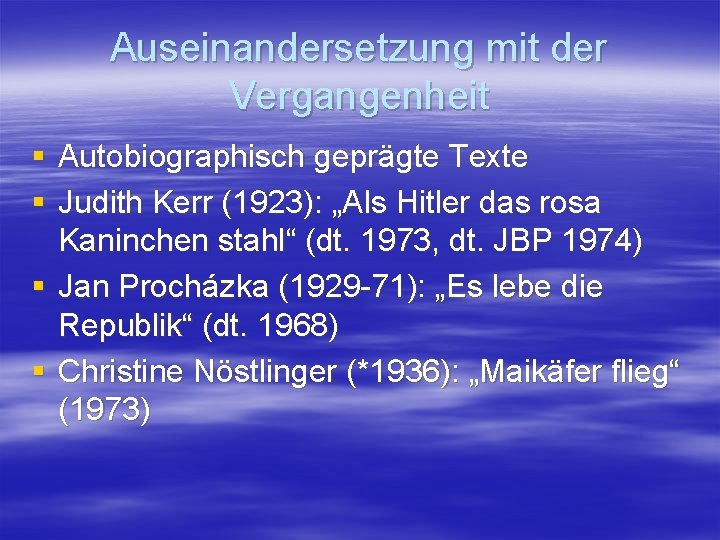 Auseinandersetzung mit der Vergangenheit § Autobiographisch geprägte Texte § Judith Kerr (1923): „Als Hitler