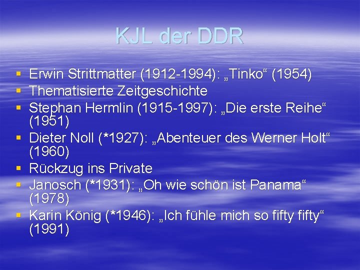 KJL der DDR § § § § Erwin Strittmatter (1912 -1994): „Tinko“ (1954) Thematisierte