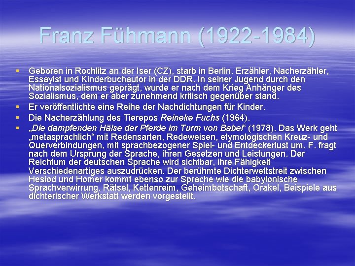 Franz Fühmann (1922 -1984) § Geboren in Rochlitz an der Iser (CZ), starb in