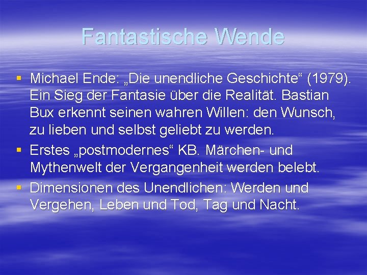 Fantastische Wende § Michael Ende: „Die unendliche Geschichte“ (1979). Ein Sieg der Fantasie über