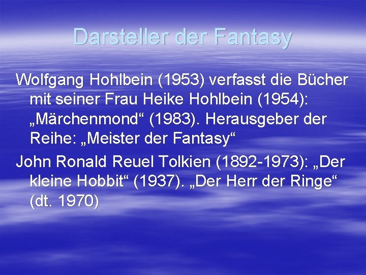Darsteller der Fantasy Wolfgang Hohlbein (1953) verfasst die Bücher mit seiner Frau Heike Hohlbein