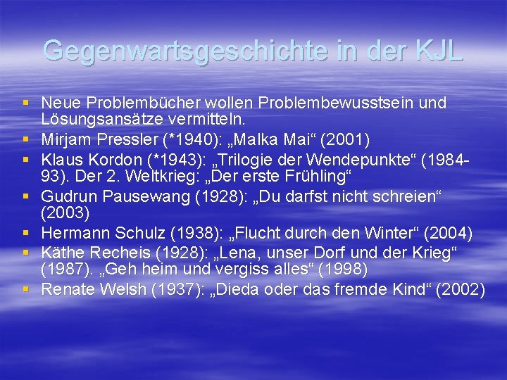 Gegenwartsgeschichte in der KJL § Neue Problembücher wollen Problembewusstsein und Lösungsansätze vermitteln. § Mirjam