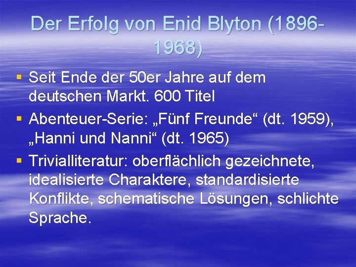 Der Erfolg von Enid Blyton (18961968) § Seit Ende der 50 er Jahre auf