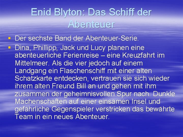 Enid Blyton: Das Schiff der Abenteuer § Der sechste Band der Abenteuer-Serie. § Dina,