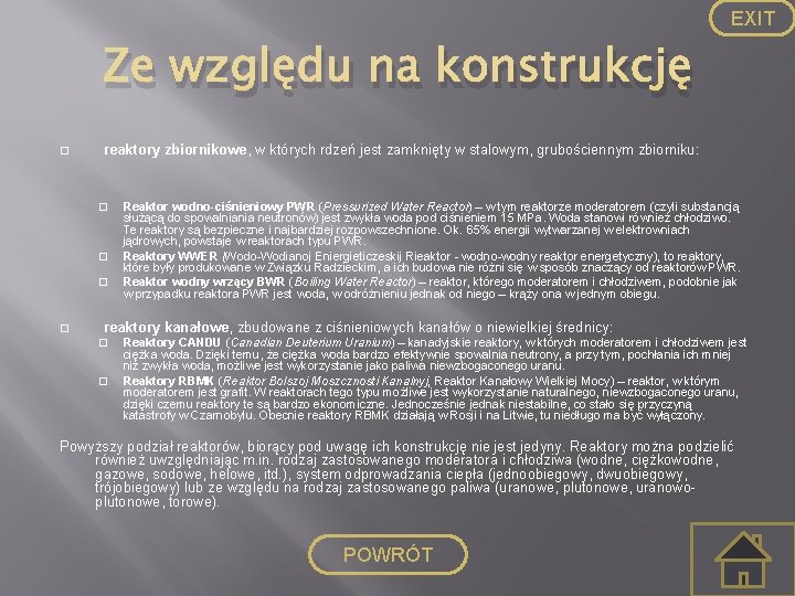 EXIT Ze względu na konstrukcję � reaktory zbiornikowe, w których rdzeń jest zamknięty w