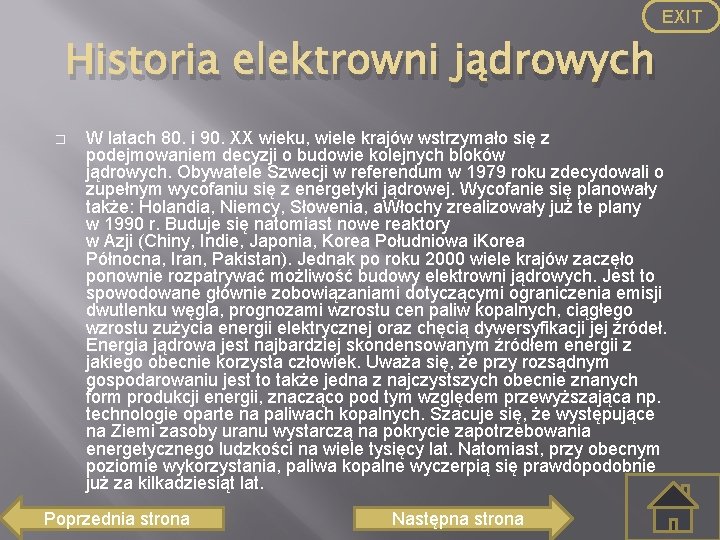 EXIT Historia elektrowni jądrowych � W latach 80. i 90. XX wieku, wiele krajów