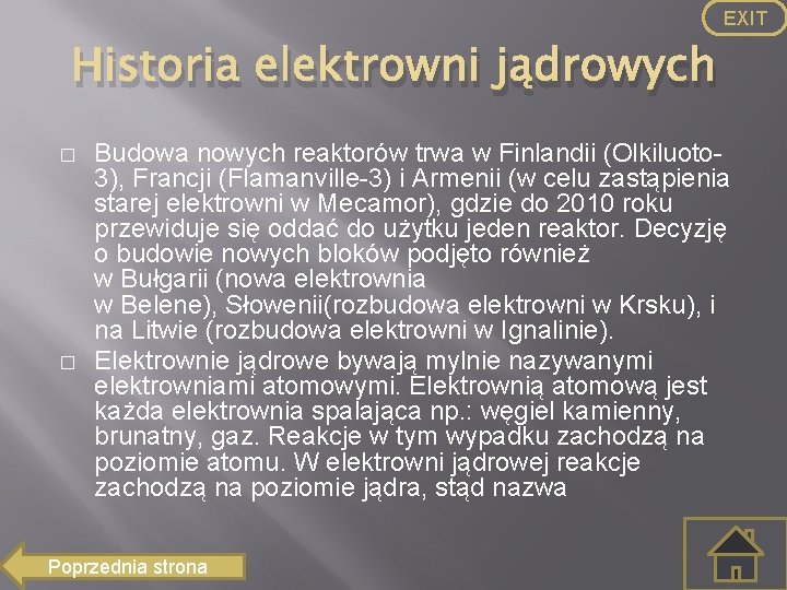 EXIT Historia elektrowni jądrowych � � Budowa nowych reaktorów trwa w Finlandii (Olkiluoto 3),