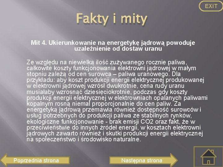 EXIT Fakty i mity Mit 4. Ukierunkowanie na energetykę jądrową powoduje uzależnienie od dostaw