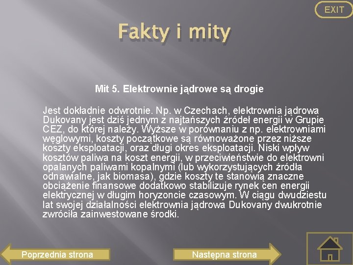 EXIT Fakty i mity Mit 5. Elektrownie jądrowe są drogie Jest dokładnie odwrotnie. Np.