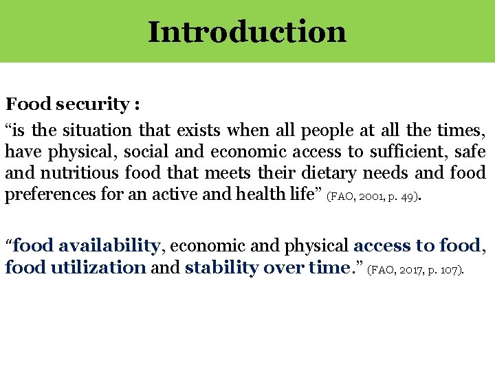 Introduction Food security : “is the situation that exists when all people at all