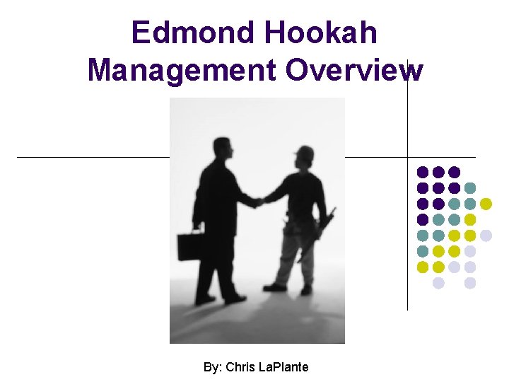 Edmond Hookah Management Overview By Chris La Plante