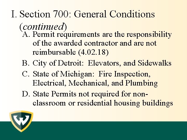 I. Section 700: General Conditions (continued) A. Permit requirements are the responsibility of the