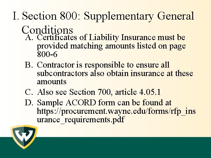 I. Section 800: Supplementary General Conditions A. Certificates of Liability Insurance must be provided