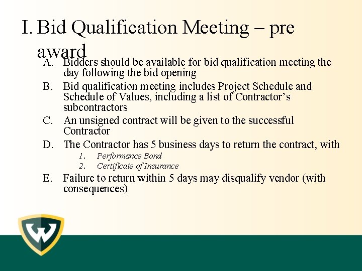 I. Bid Qualification Meeting – pre award A. Bidders should be available for bid