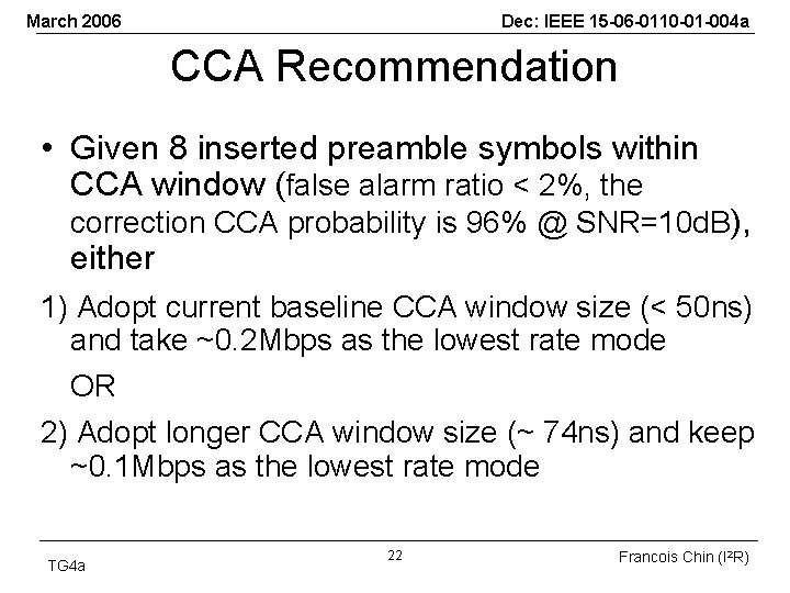 March 2006 Dec: IEEE 15 -06 -0110 -01 -004 a CCA Recommendation • Given