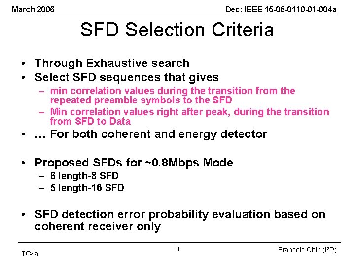 March 2006 Dec: IEEE 15 -06 -0110 -01 -004 a SFD Selection Criteria •