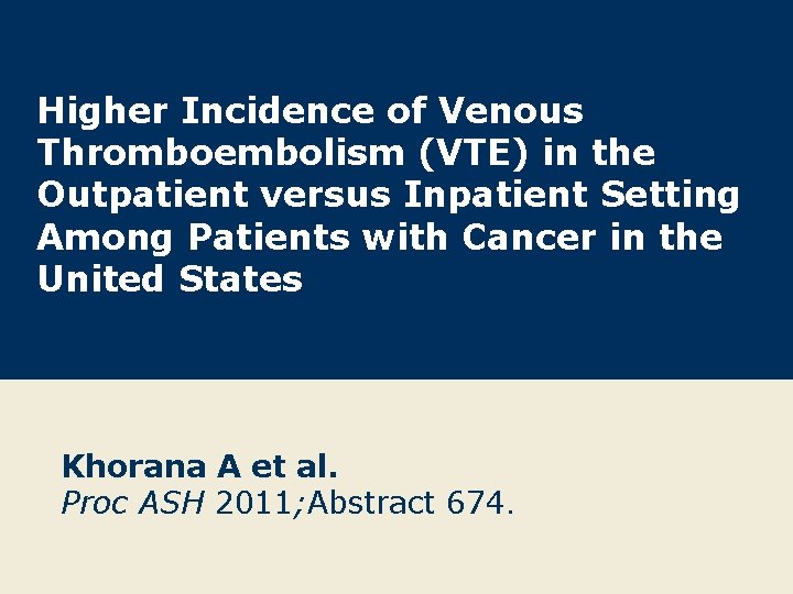 Higher Incidence of Venous Thromboembolism (VTE) in the Outpatient versus Inpatient Setting Among Patients