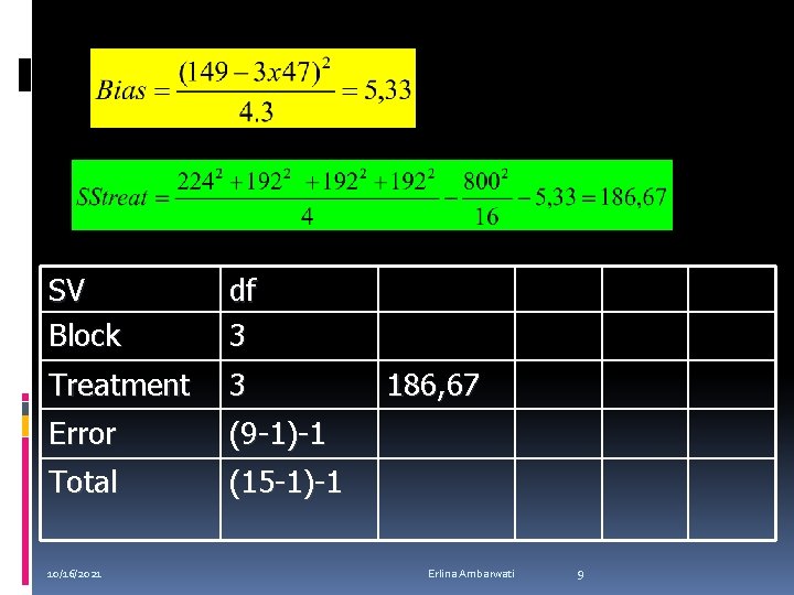 SV Block df 3 Treatment 3 Error (9 -1)-1 Total (15 -1)-1 10/16/2021 186,