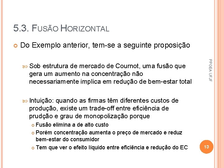 5. 3. FUSÃO HORIZONTAL Do Exemplo anterior, tem-se a seguinte proposição estrutura de mercado