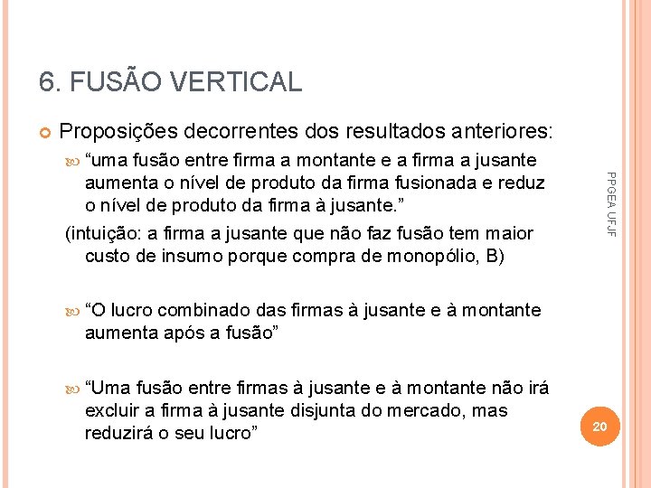 6. FUSÃO VERTICAL Proposições decorrentes dos resultados anteriores: “uma PPGEA UFJF fusão entre firma