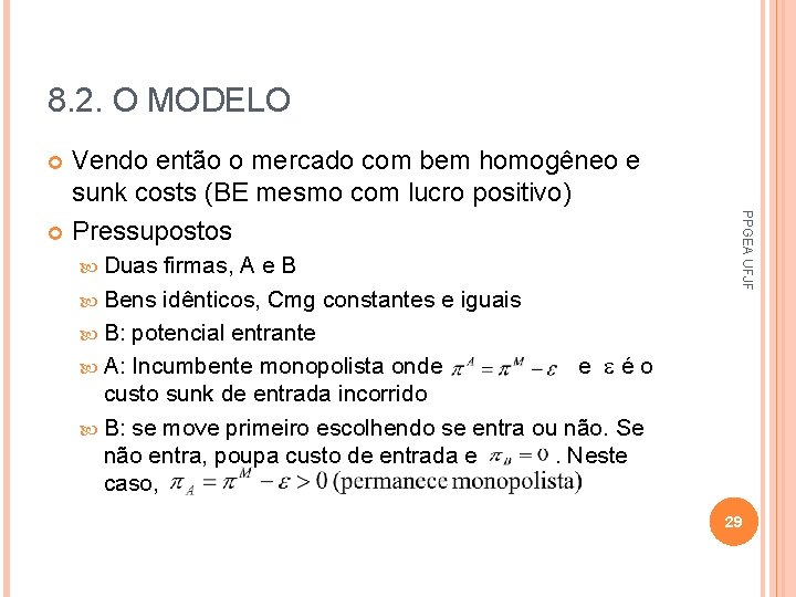 8. 2. O MODELO Vendo então o mercado com bem homogêneo e sunk costs